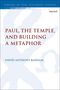 David Anthony Basham: Paul, the Temple, and Building a Metaphor, Buch