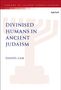 Daniel Lam: Divinised Humans in Ancient Judaism, Buch