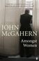 "‘A book that can be read in two hours, but will linger in the mind for decades.’ Sunday Telegraph. JOHN McGAHERN Amongst Women." Ein älterer Mann schaut aus einem Fenster., Buch
