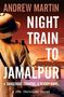 Andrew Martin: Night Train to Jamalpur, Buch, Buch