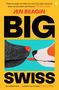 Jen Beagin: Big Swiss, Buch