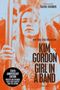 Cover-Text: "Kim Gordon Girl in a Band", "Tenth Anniversary Edition", "Foreword by Rachel Kushner". Frau in U-Bahn., Buch