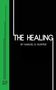 Samuel D Hunter: The Healing, Buch