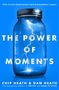 Chip Heath: The Power of Moments, Buch