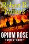 Robert B Parker: Robert B. Parker's Opium Rose, Buch