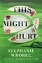 Stephanie Wrobel: This Might Hurt, Buch