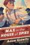 Adam Gidwitz: Max in the House of Spies, Buch