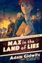 Adam Gidwitz: Max in the Land of Lies, Buch