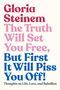 Gloria Steinem: The Truth Will Set You Free, But First It Will Piss You Off!, Buch