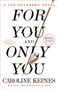 Caroline Kepnes: For You and Only You, Buch