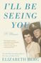 Elizabeth Berg: I'll Be Seeing You, Buch