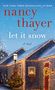 Nancy Thayer: Let It Snow, Buch, Buch