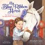 Elizabeth Letts: My Blue-Ribbon Horse, Buch