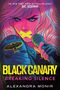 Alexandra Monir: Black Canary: Breaking Silence, Buch