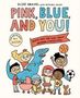 "Pink, Blue, and You! Questions for kids about gender stereotypes." Fröhliche Kinder und ein Dinosaurier, verschiedene Aktivitäten.
