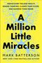 Mark Batterson: A Million Little Miracles, Buch