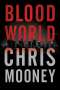 Chris Mooney: Blood World, Buch