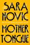 Text: "SARA NOVIĆ MOTHER TONGUE a memoir." Gelber Hintergrund, schwarze Buchstaben mit weißer Gebärdenhandkontur.