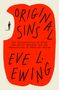 Eve L Ewing: Original Sins, Buch