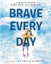 Trudy Ludwig: Brave Every Day, Buch