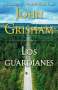 John Grisham: Los Guardianes / The Guardians, Buch