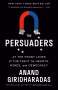 Anand Giridharadas: The Persuaders, Buch