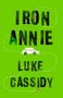 Luke Cassidy: Iron Annie, Buch