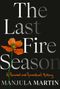 Manjula Martin: The Last Fire Season, Buch