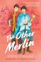 Robyn Schneider: The Other Merlin, Buch