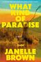 Janelle Brown: What Kind of Paradise, Buch, Buch