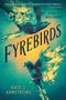 Kate J. Armstrong: Fyrebirds, Buch