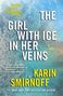 Der Titel "The Girl with Ice in Her Veins" steht in großen weißen Buchstaben auf einem frostigen Hintergrund. Autorin: Karin Smirnoff., Buch