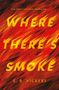 E B Vickers: Where There's Smoke, Buch