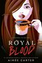Aimee Carter: Royal Blood, Buch