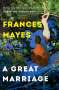 Frances Mayes: A Great Marriage, Buch