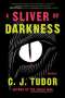 C. J. Tudor: A Sliver of Darkness: Stories, Buch