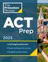 The Princeton Review: Princeton Review ACT Prep, 2025, Buch