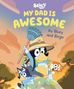 Penguin Young Readers Licenses: My Dad Is Awesome by Bluey and Bingo, Buch