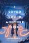 David Arnold: I Loved You in Another Life, Buch