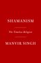 Manvir Singh: Shamanism, Buch