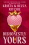 Krista Ritchie: Dishonestly Yours, Buch