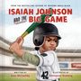 Über einem Baseballspieler mit Helm und Schläger steht „ISAIAH JOHNSON AND THE BIG GAME“. Weitere Autorenangaben darunter., Buch