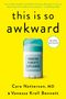 Text auf gelbem Hintergrund: "this is so awkward." Darunter ein Deostick mit "Modern Puberty Explained." Autoren: Cara Natterson, MD & Vanessa Kroll Bennett., Buch