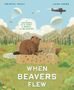 Kristen Tracy: When Beavers Flew, Buch