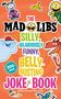Stacy Wasserman: The Mad Libs Silly, Hilariously Funny, Belly-Busting Joke Book, Buch