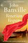 „Creepily atmospheric.“ — The New York Times Book Review. John Banville, Venetian Vespers. Illustration: rotes Tuch, Gondel, Stadt., Buch