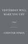 Chester Himes: Yesterday Will Make You Cry, Buch