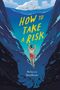 "HOW TO TAKE A RISK" in gelben Buchstaben. Eine Illustration zeigt eine Person, die in tiefes Wasser springt., Buch