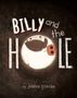 "BILLY and the HOLE" von Jessica Goecke. Illustration: Kind mit braunen Haaren schaut in ein Loch., Buch