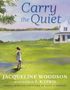 Text: "Carry the Quiet," "Jacqueline Woodson," "Illustrated by E. B. Lewis," "Award-winning creators of Each Kindness." Illustration zeigt ein Kind auf einer Wiese vor einem Haus., Buch